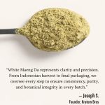 White Maeng Da kratom powder premium Indonesian Mitragyna speciosa Kratom Bros